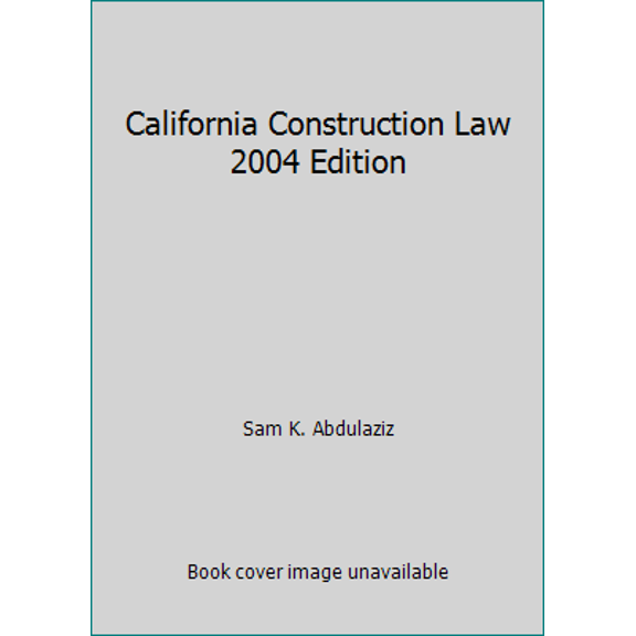 Pre-Owned California Construction Law 2004 Edition (Hardcover) 1557014655 9781557014658