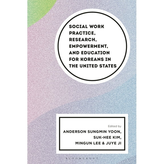 Korean Communities Across the World Social Work Practice, Research, Empowerment, and Education for Koreans in the United States, (Hardcover)