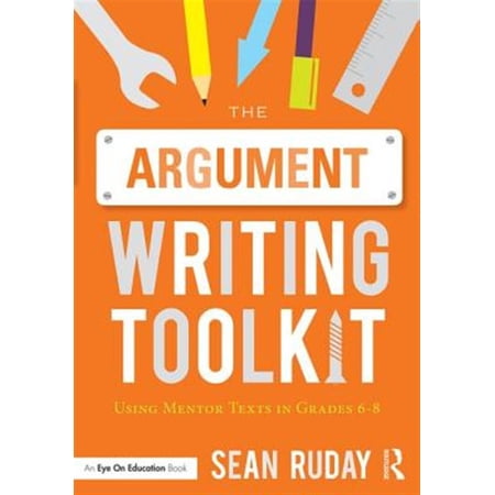 Pre-Owned The Argument Writing Toolkit: Teaching Argument Writing in Grades 6-8 (Paperback) 1138924393 9781138924390