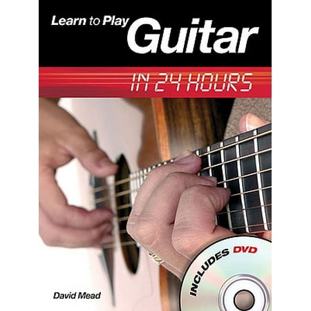 Learn to Play Guitar in 24 Hours