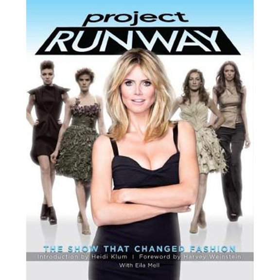 Pre-Owned Project Runway: The Show That Changed Fashion (Paperback) by Eila Mell