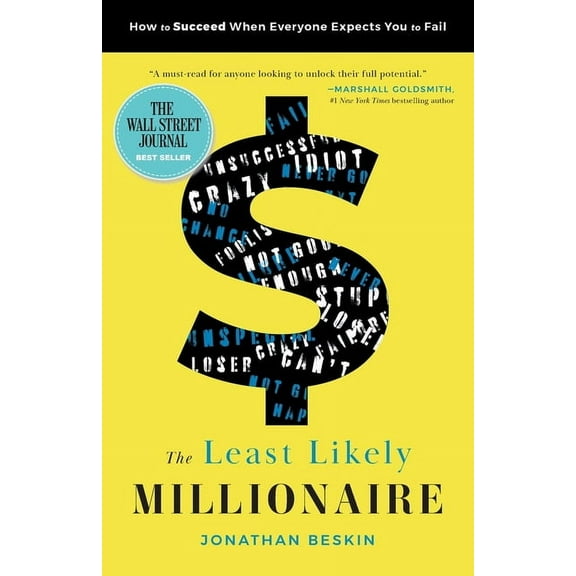 The Least Likely Millionaire: How to Succeed When Everyone Expects You to Fail, (Paperback)