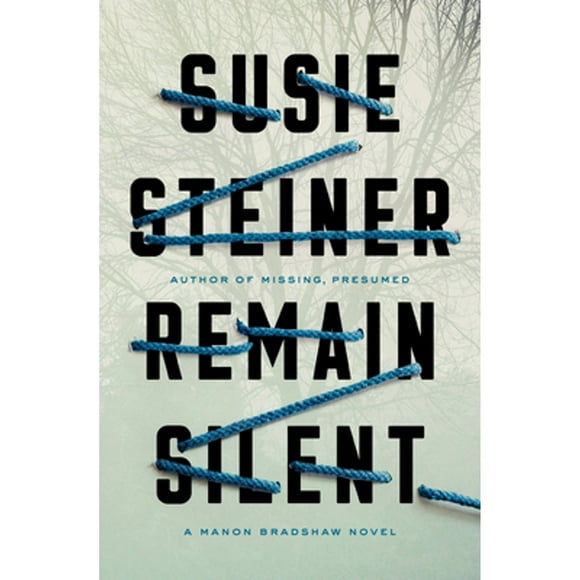 Pre-Owned Remain Silent: A Manon Bradshaw Novel (Hardcover 9780525509974) by Susie Steiner