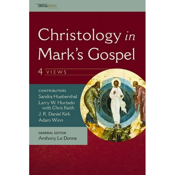Criticalpoints Christology in Mark's Gospel: Four Views, (Paperback)