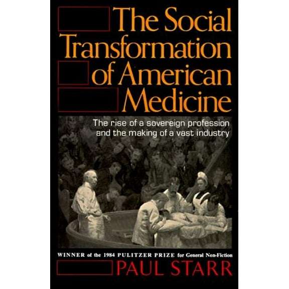 Pre-Owned The Social Transformation of American Medicine (Hardcover) 0465079342 9780465079346