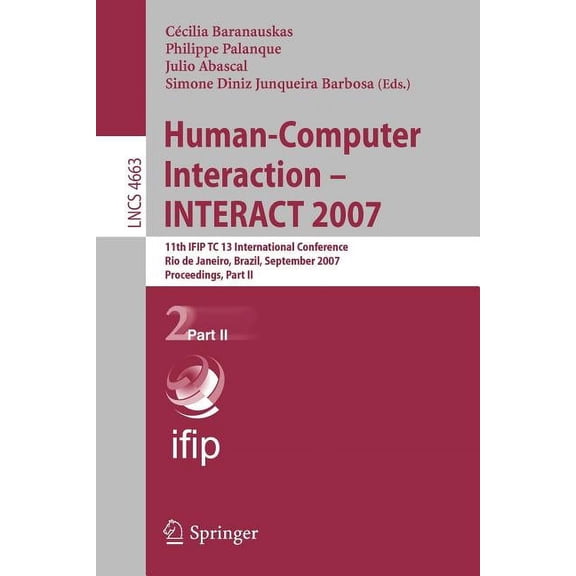 Human-Computer Interaction - INTERACT 2007: 11th IFIP TC 13 International Conference Rio de Janeiro, Brazil, September 1, (Paperback)