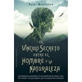 thumbnail image 1 of Libro El Vinculo Secreto Entre El Hombre Y La Naturaleza, Autor Peter Wohlleben, Editorial Ediciones Obelisco, 1 of 2