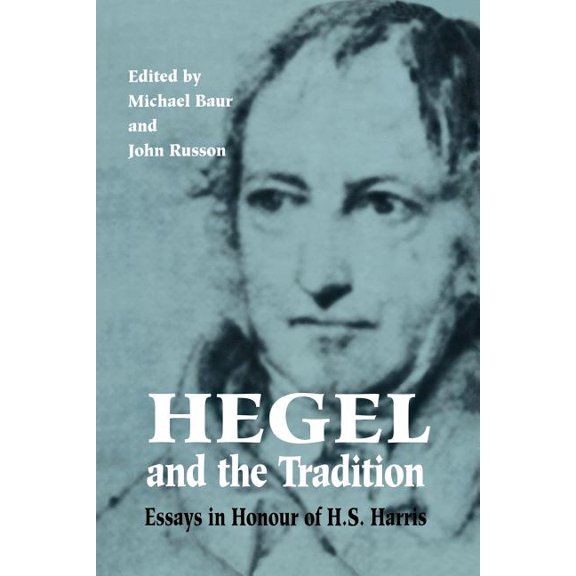 Toronto Studies in Philosophy: Hegel and the Tradition: Essays in Honour of H.S. Harris (Paperback)