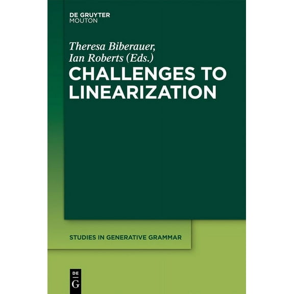 Studies in Generative Grammar [Sgg] Challenges to Linearization, Book 114, (Hardcover)