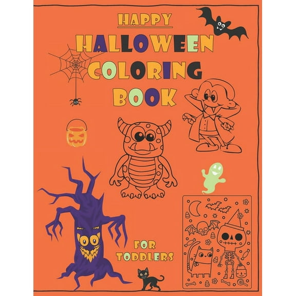 Happy Halloween Coloring Book for Toddlers: Fun Images to Color in for Kids Aged 2-4 years, (Paperback)