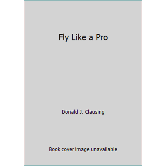 Pre-Owned Fly Like a Pro (Paperback) 0830623787 9780830623785