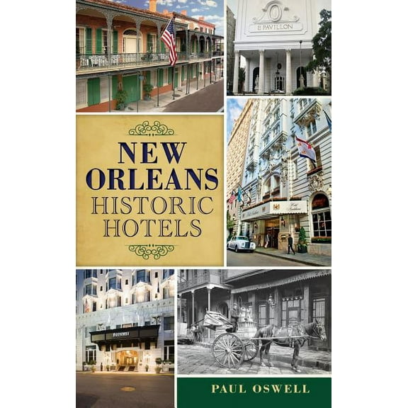 New Orleans Historic Hotels, (Hardcover)