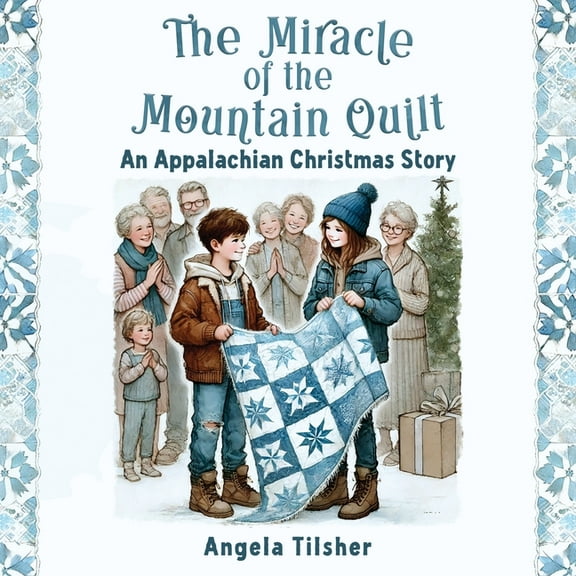 The Miracle of the Mountain Quilt: An Appalachian Christmas Story, (Paperback)