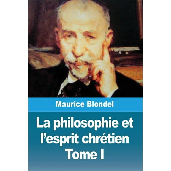 La philosophie et l'esprit chrétien: Tome I, (Paperback)
