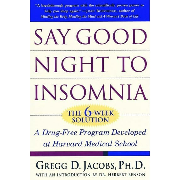 Pre-Owned Say Good Night to Insomnia : The Six-Week, Drug-Free Program Developed at Harvard Medical School