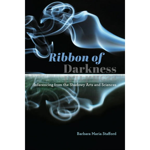 Ribbon of Darkness: Inferencing from the Shadowy Arts and Sciences, (Paperback)