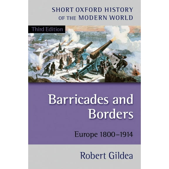 Short Oxford History of the Modern World Barricades and Borders: Europe 1800-1914, (Paperback)