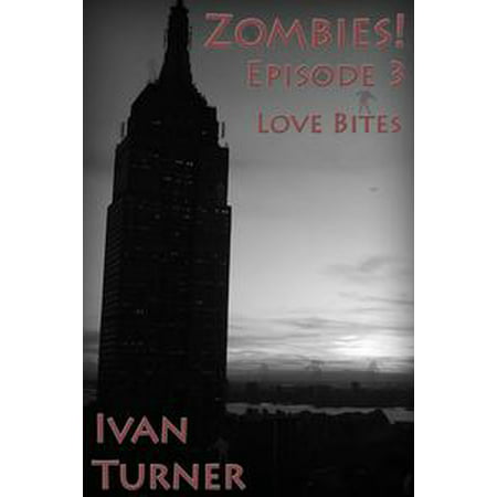 Zombies! Episode 3: Love Bites - eBook