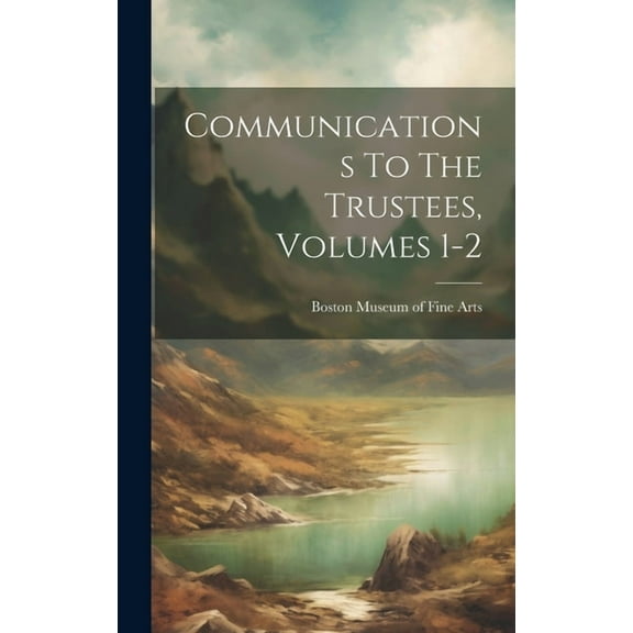 Communications To The Trustees, Volumes 1-2 (Hardcover)