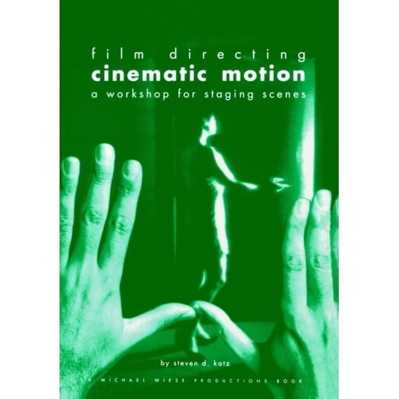 Pre-Owned Film Directing Cinematic Motion (Paperback) 0941188140 9780941188142