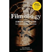 Filmology : A Movie-a-Day Guide to the Movies You Need to Know (Paperback)