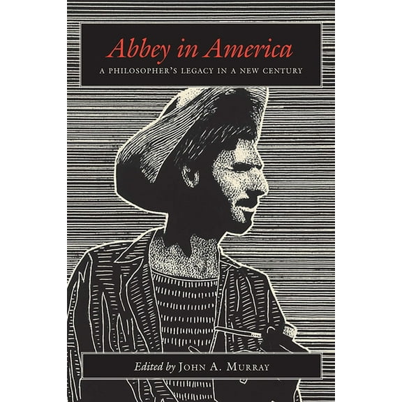 Abbey in America: A Philosopher's Legacy in a New Century, (Hardcover)