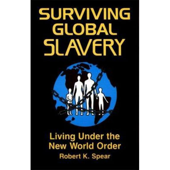 Pre-Owned Surviving Global Slavery: Living Under the New World Order (Paperback) 0879471786 9780879471781