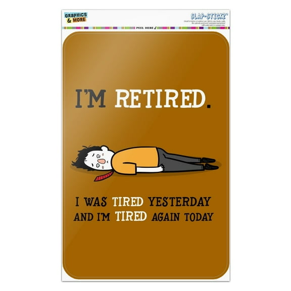 I'm Retired Tired and Tired Again Funny Home Business Office Sign