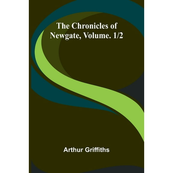 The Chronicles of Newgate, Vol. 1/2, (Paperback)