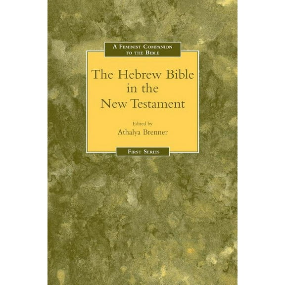 Feminist Companion to the Bible Feminist Companion to the Hebrew Bible in the New Testament, Book 10, (Paperback)