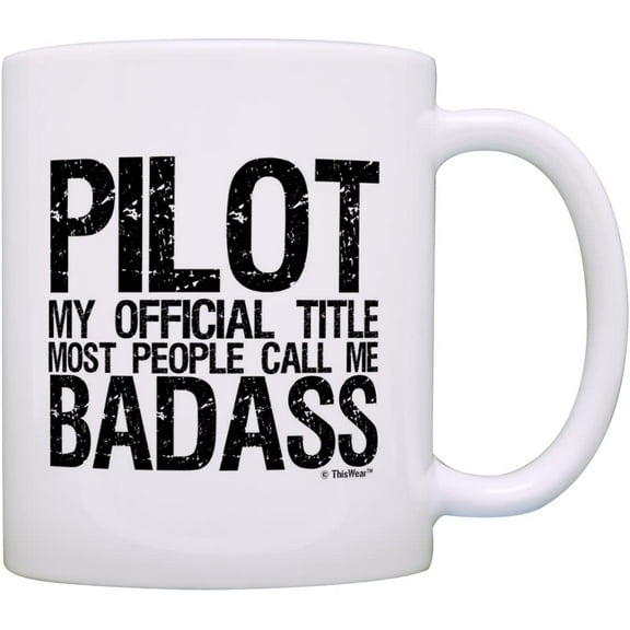 Pilot Pride Gift Official Title Badass Funny Pilot Gag Gift Coffee Mug Tea Cup White