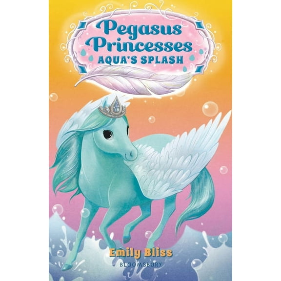 Pegasus Princesses 2: Aqua's Splash, (Paperback)