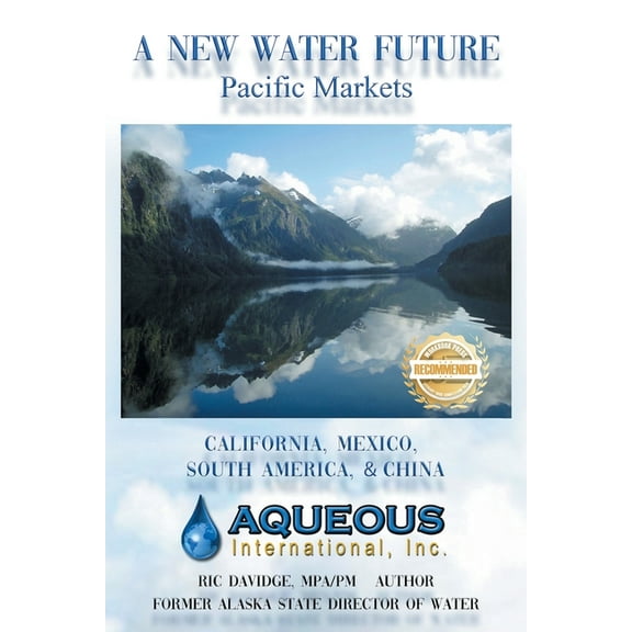A New Water Future: Pacific Markets California, Mexico, South America, & China, (Paperback)