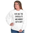 thumbnail image 4 of Give Me Chocolate Hurt Nobody Women Crewneck Sweatshirt Brisco Brands S, 4 of 6