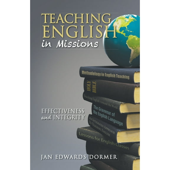 Teaching English in Missions*: Effectiveness and Integrity, (Paperback)
