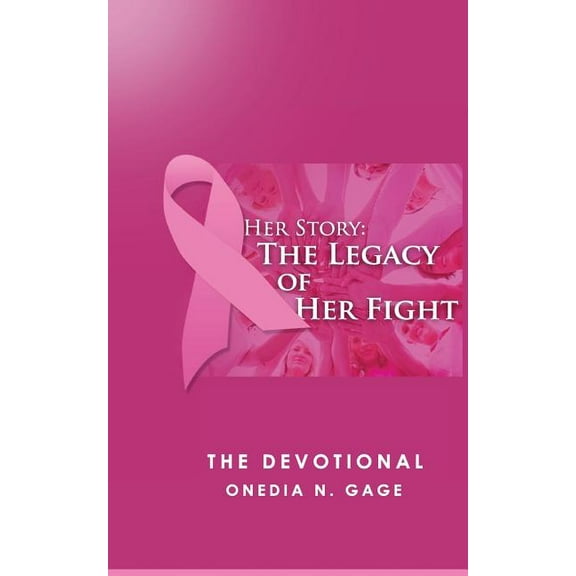 Her Story The Legacy of Her Fight: The Devotional, (Paperback)
