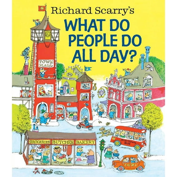 Richard Scarry's What Do People Do All Day?, (Hardcover)