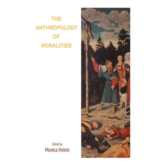 The Anthropology of Moralities, (Hardcover)