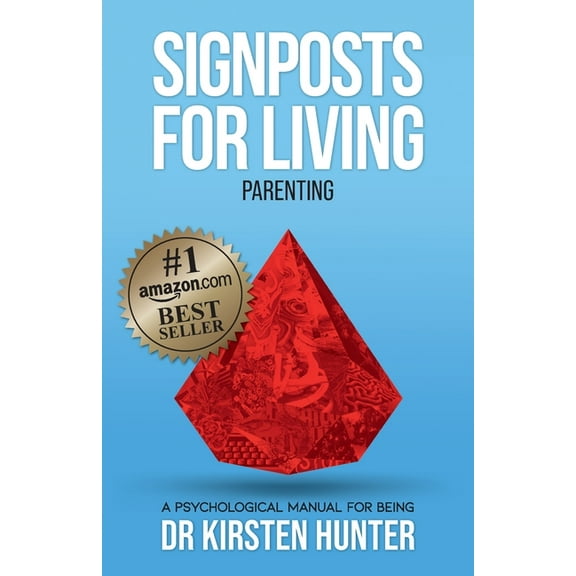 Signposts for Living Signposts for Living Book 5, Parenting - Love, Pride, Apprenticeship: A Psychological Manual for Being, Book 5, (Paperback)