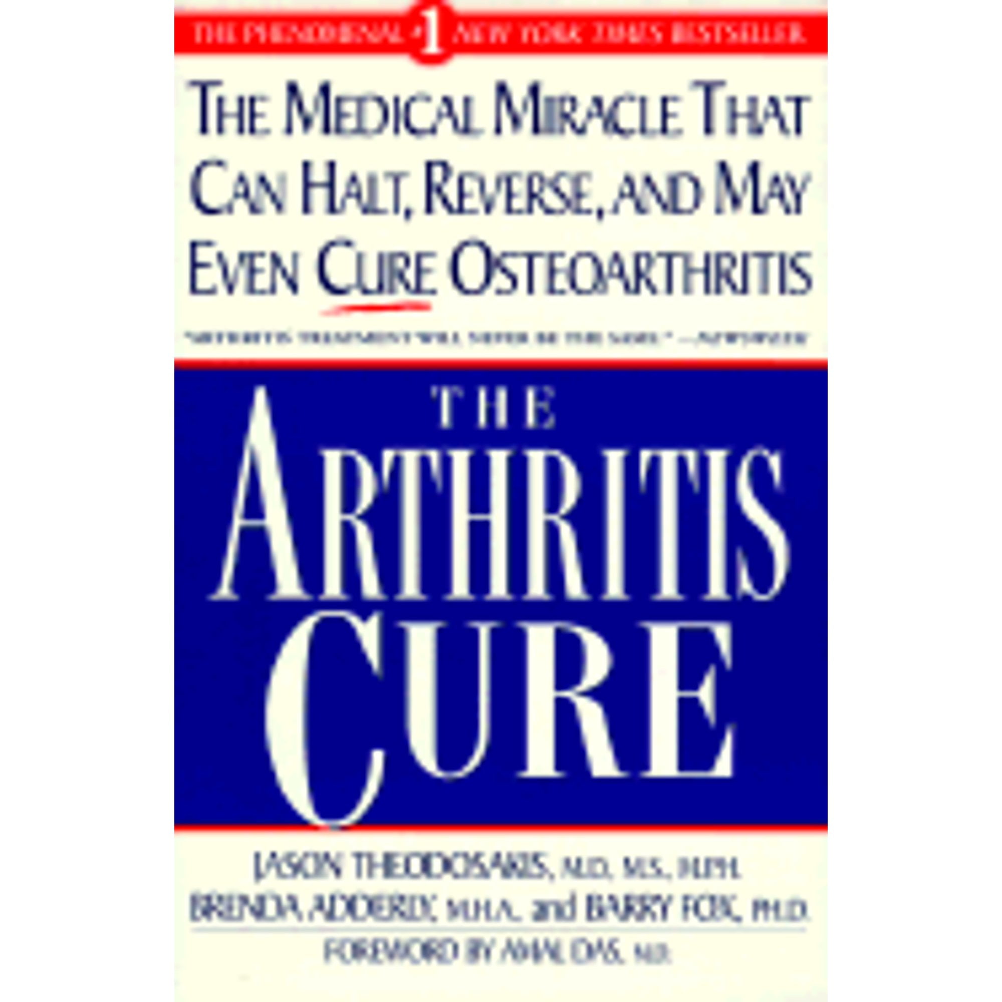 The Arthritis Cure The Medical Miracle That Can Halt, Reverse, and May