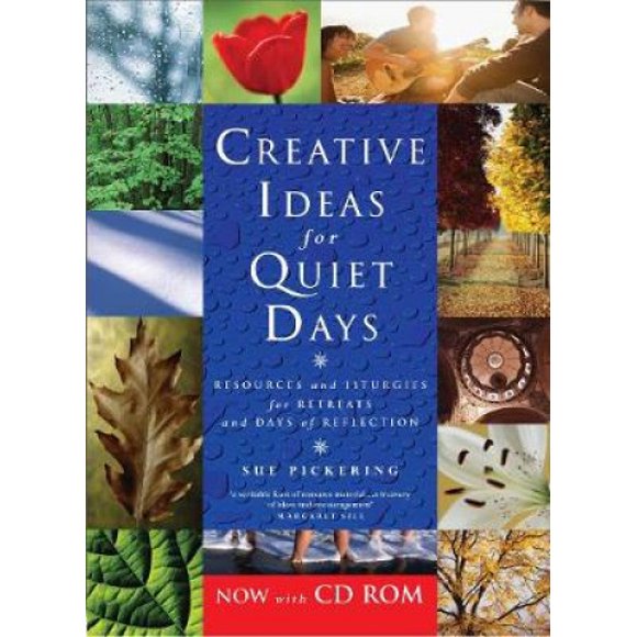 Creative Ideas for Quiet Days: Resources and Liturgies for Retreats and Days of Reflection (Creative Ideas)