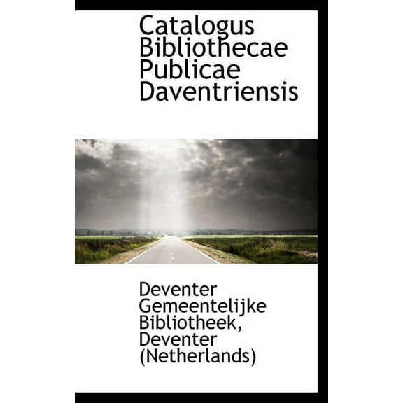 Catalogus Bibliothecae Publicae Daventriensis (Hardcover)