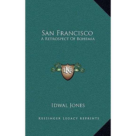 San Francisco: A Retrospect of Bohemia (Hardcover)