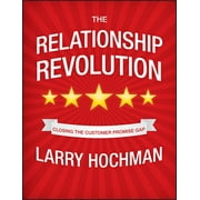 The Relationship Revolution: Closing the Customer Promise Gap, Used [Hardcover]