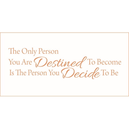 The Only Person You are Destined to Become is the Person.. Vinyl Quote - Small - Persimmon