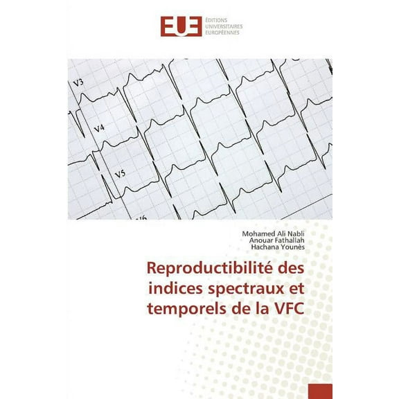 Omn.Univ.Europ.: Reproductibilité Des Indices Spectraux Et Temporels de la Vfc (Paperback)