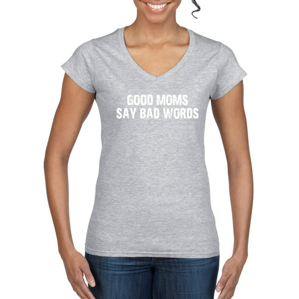 Funny Classic Good Moms Say Bad Words Humor Women's Standard V-Neck Tee,  Heather Grey, Large 