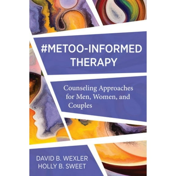Metoo-Informed Therapy: Counseling Approaches for Men, Women, and Couples, (Paperback)