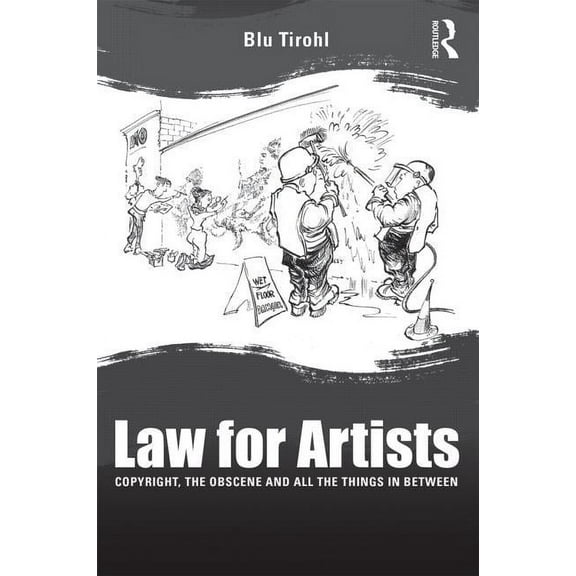 Law for Artists: Copyright, the obscene and all the things in between, (Paperback)