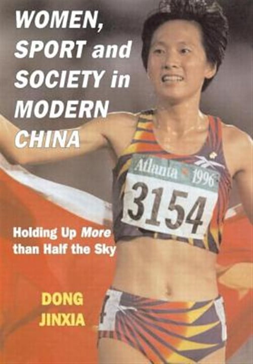 Pre-Owned Sport in the Global Society Women, Sport and Society in Modern China: Holding up More than Half the Sky, (Hardcover)